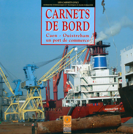 CARNETS DE BORD : CAEN-OUISTREHAM UN PORT DE COMMERCE