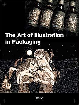 The Art of Illustration in Packaging /anglais