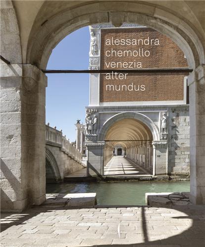 Alessandra Chemollo: Venice Alter Mundus /anglais