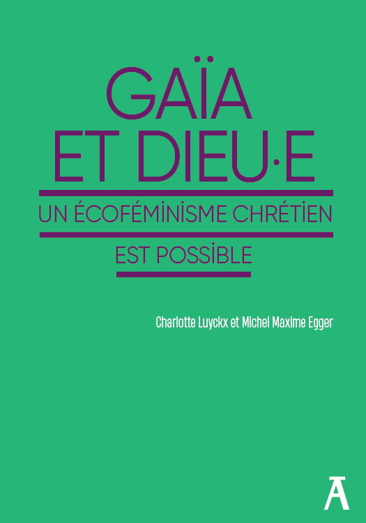 Gaïa et Dieu.e - Un écoféminisme chrétien est possible