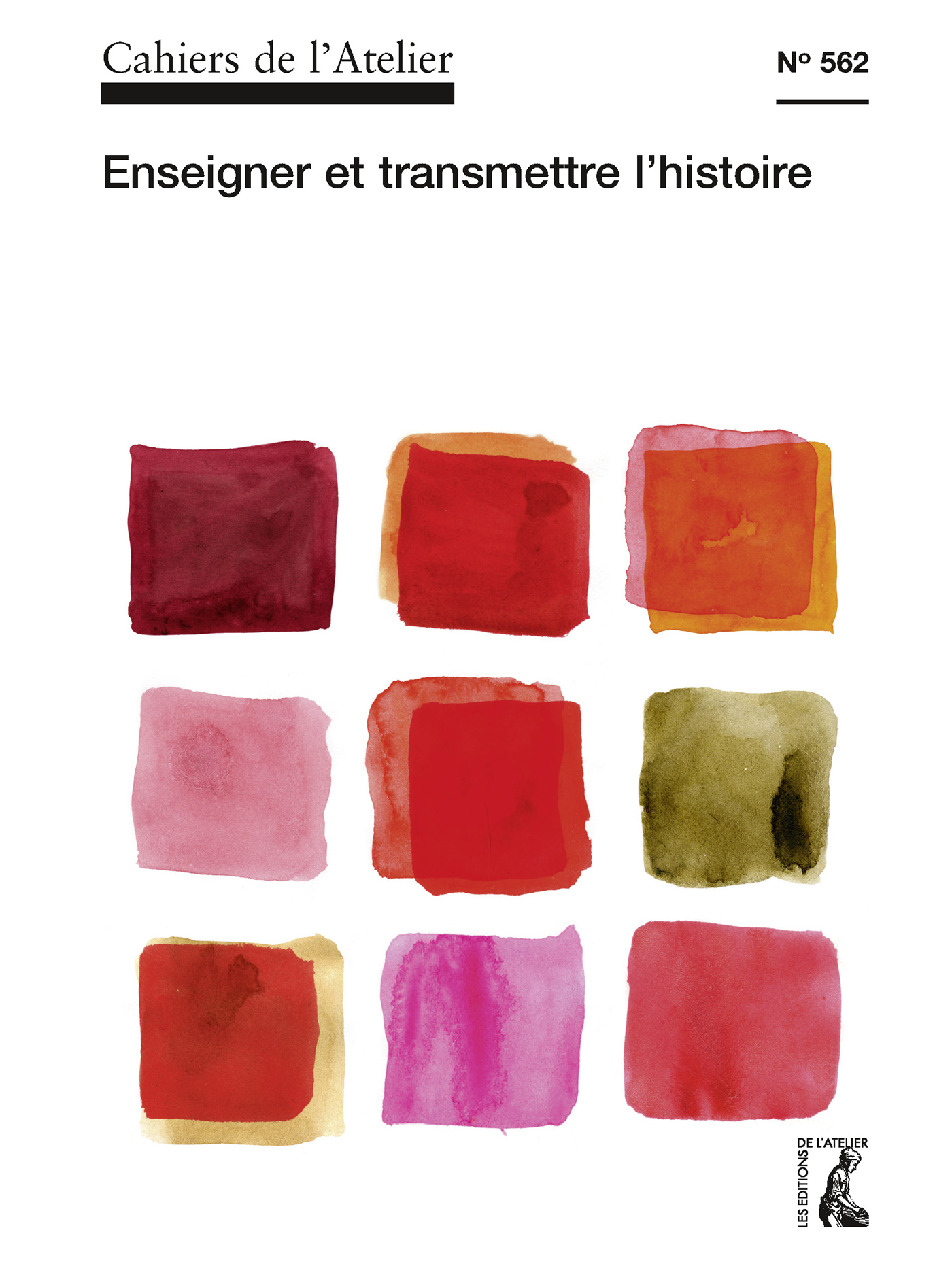 Cahiers de l'Atelier 562 : enseigner et transmettre l'histoi