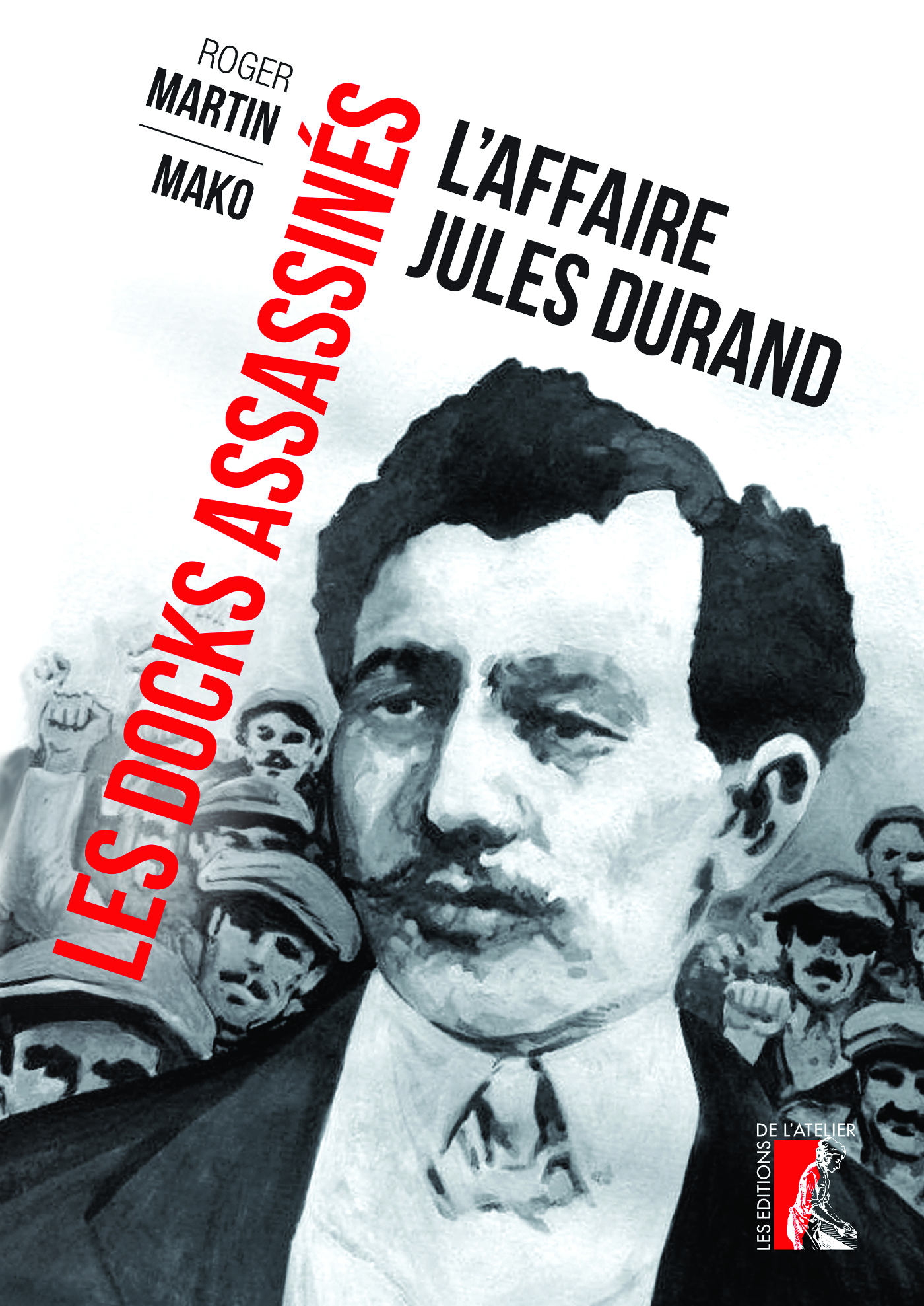 Les Docks assassinés  - L'affaire Jules Durand