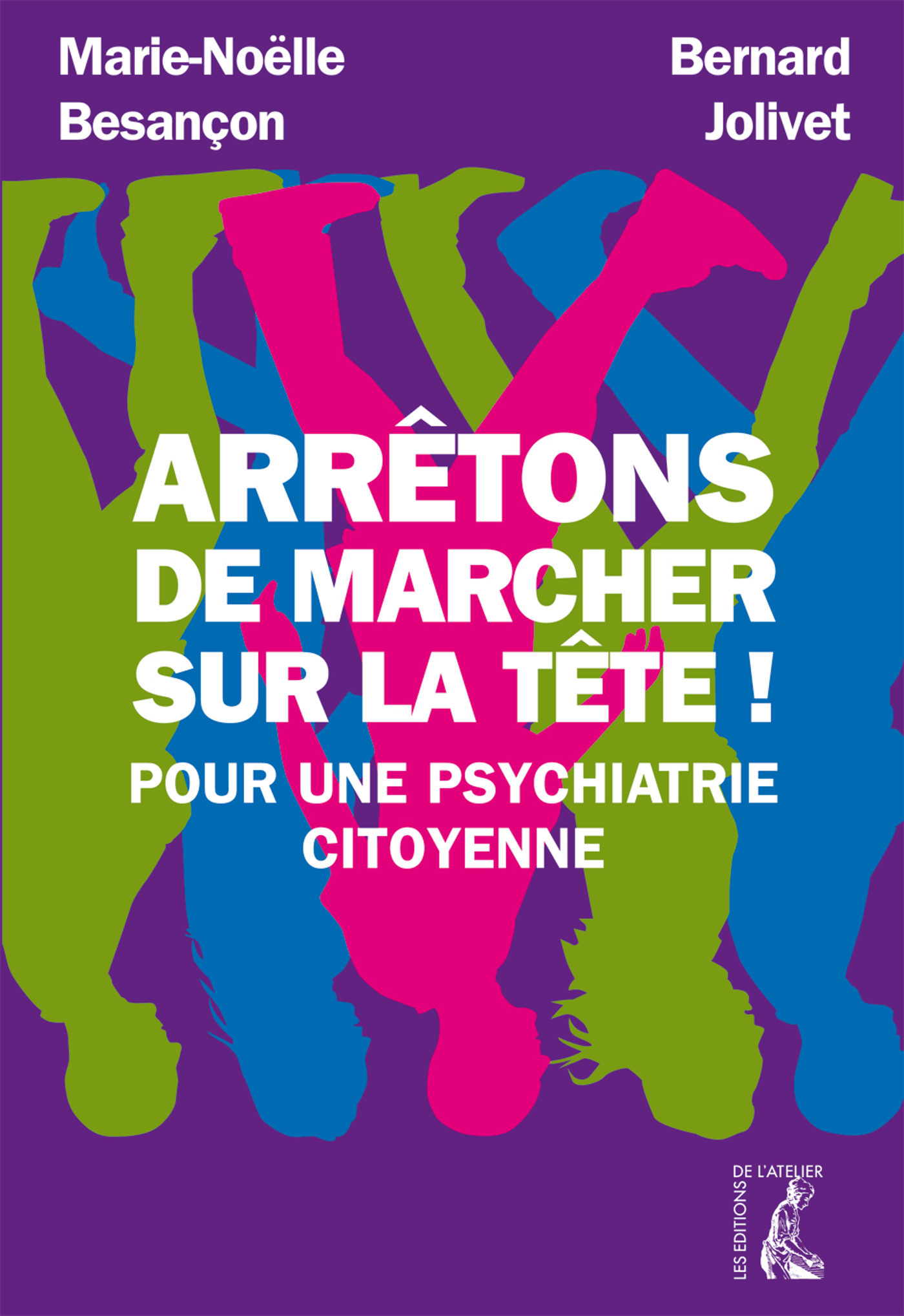Arrêtons de marcher sur la tête ! - Pour une psychiatrie cit