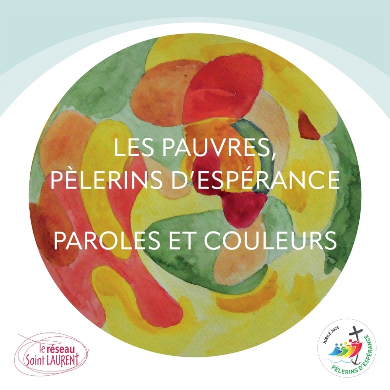 Les pauvres, pèlerins d'espérance - Paroles et couleurs