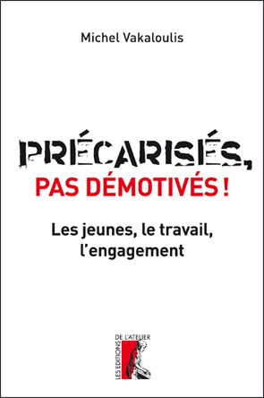 Précarisés, pas démotivés ! - Les jeunes, le travail, l'enga