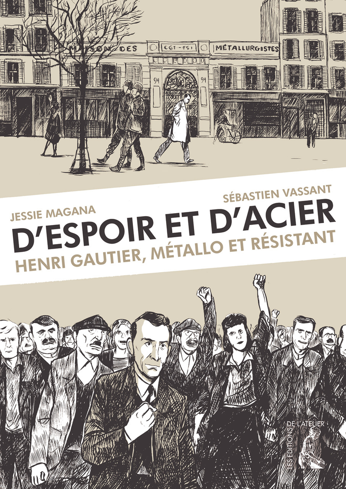 D'Espoir et d'acier  Henri Gautier, métallo et résistant