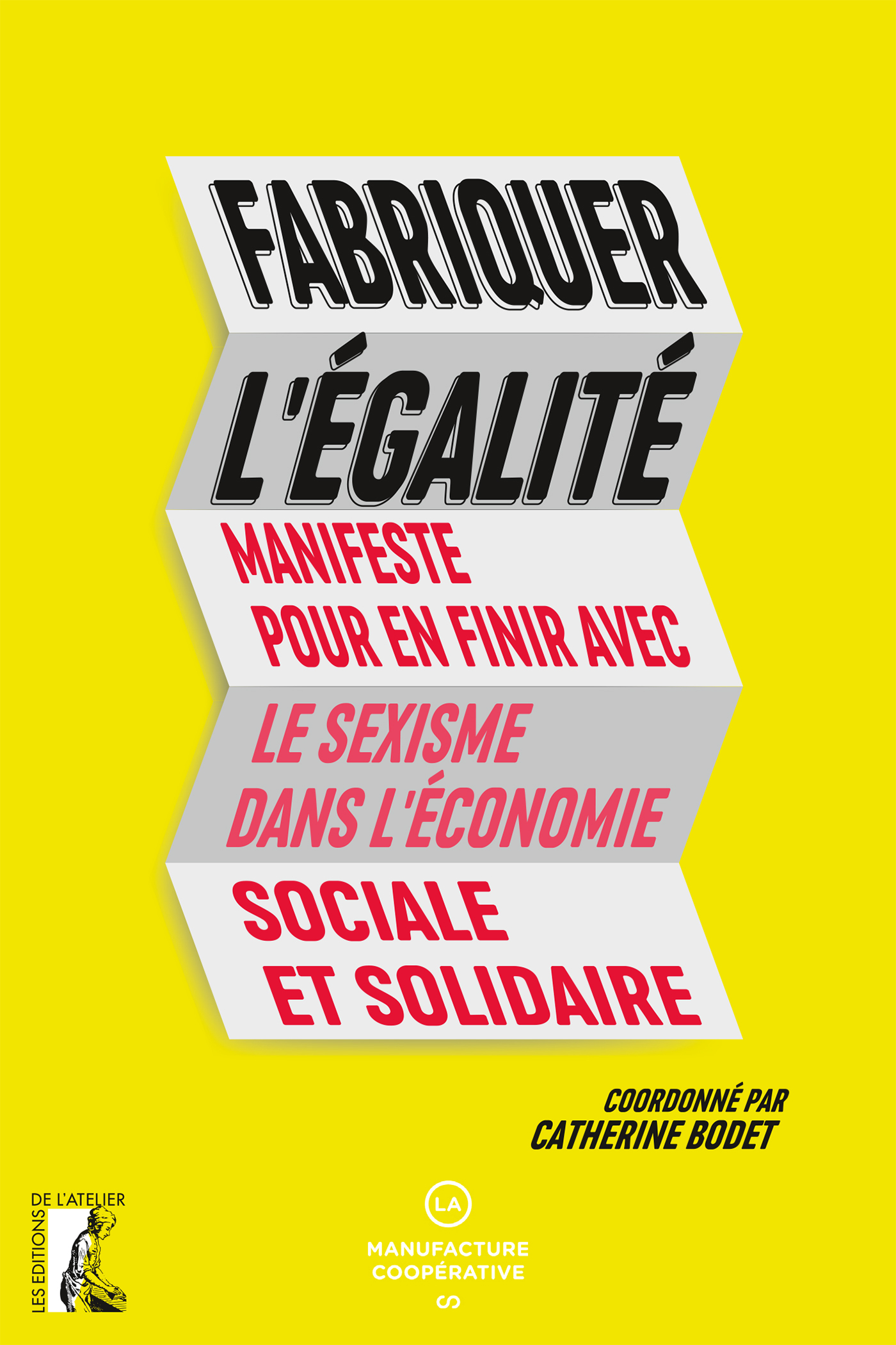 Fabriquer l'égalité : Manifeste pour en finir avec le sexism