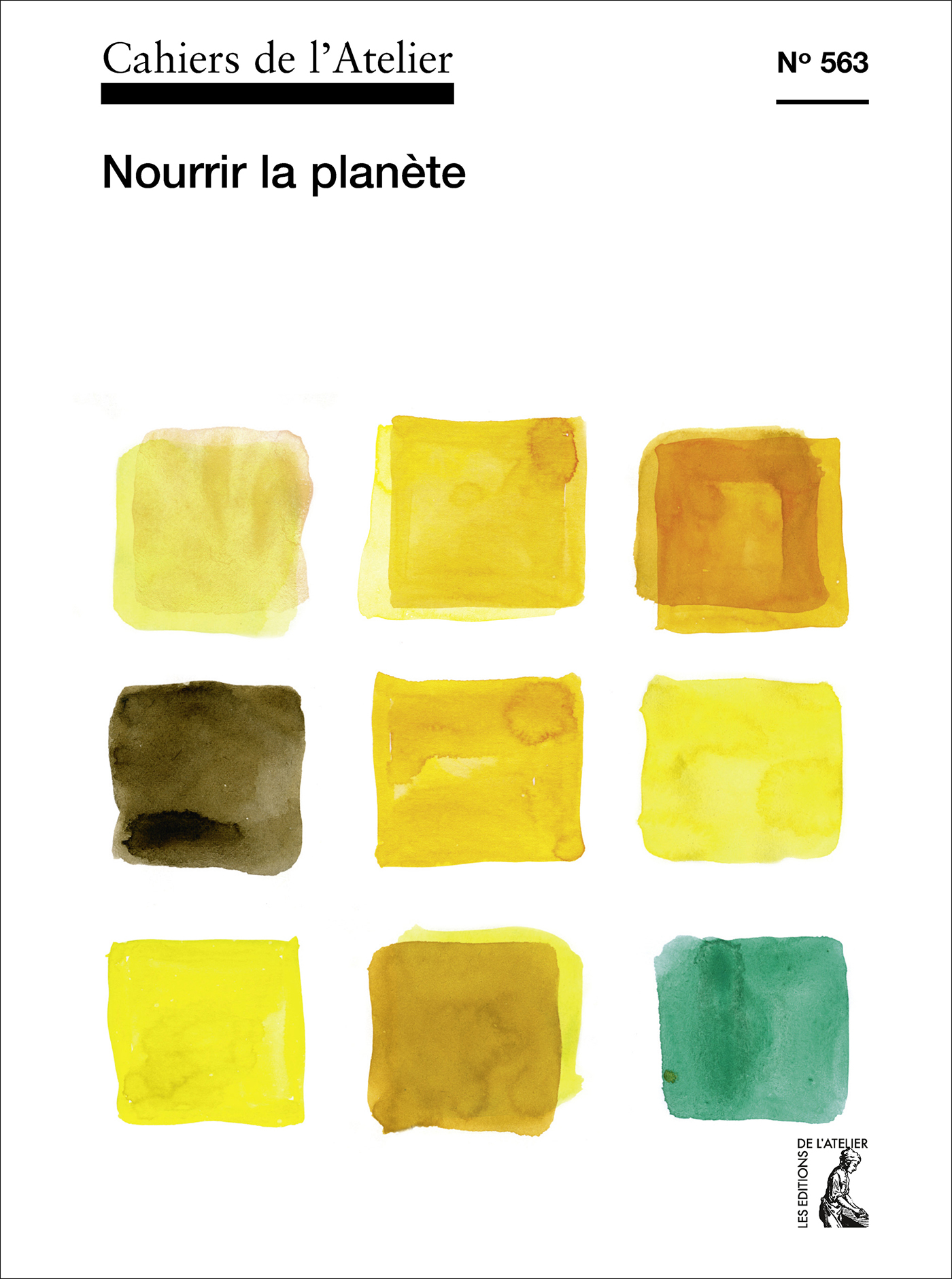 CAHIERS DE L'ATELIER 563 - NOURRIR LA PLANETE