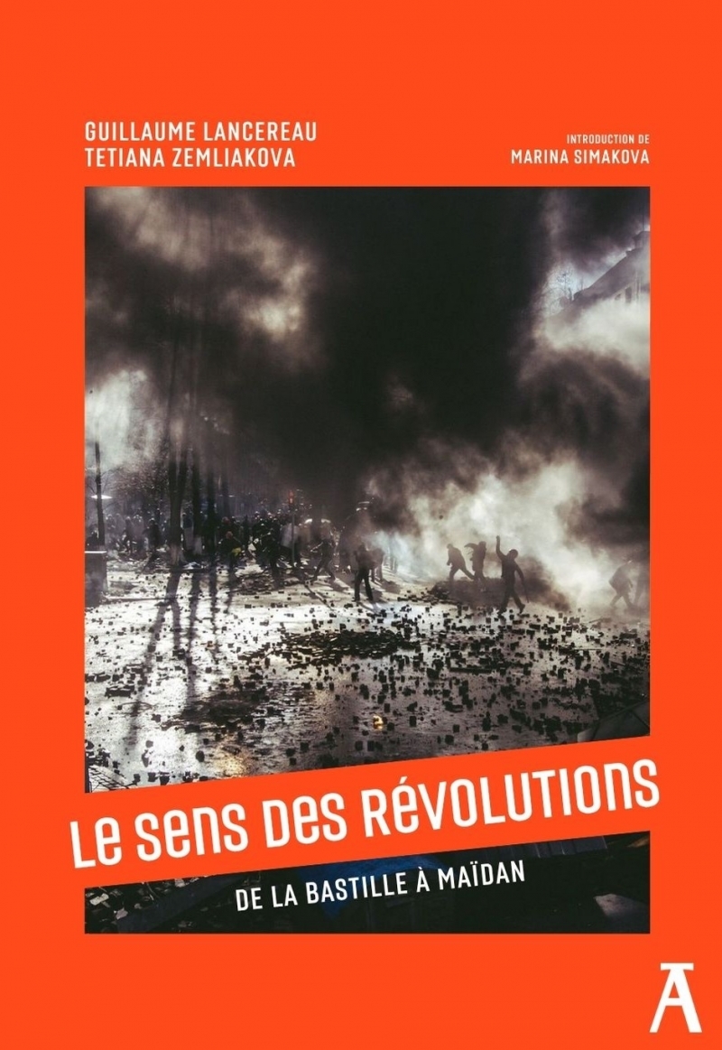 Le Sens des révolutions - De la Bastille à Maïdan