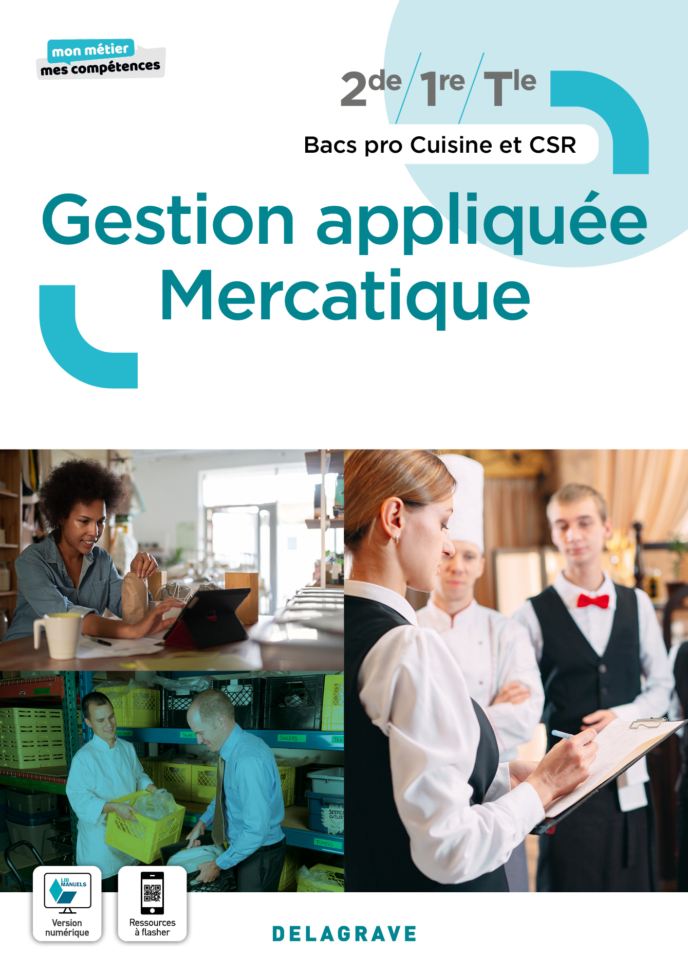 Mon métier, mes compétences - Gestion appliquée Mercatique 2de, 1re, Tle Bac Pro Cuisine et CSR (2022) - Pochette élève