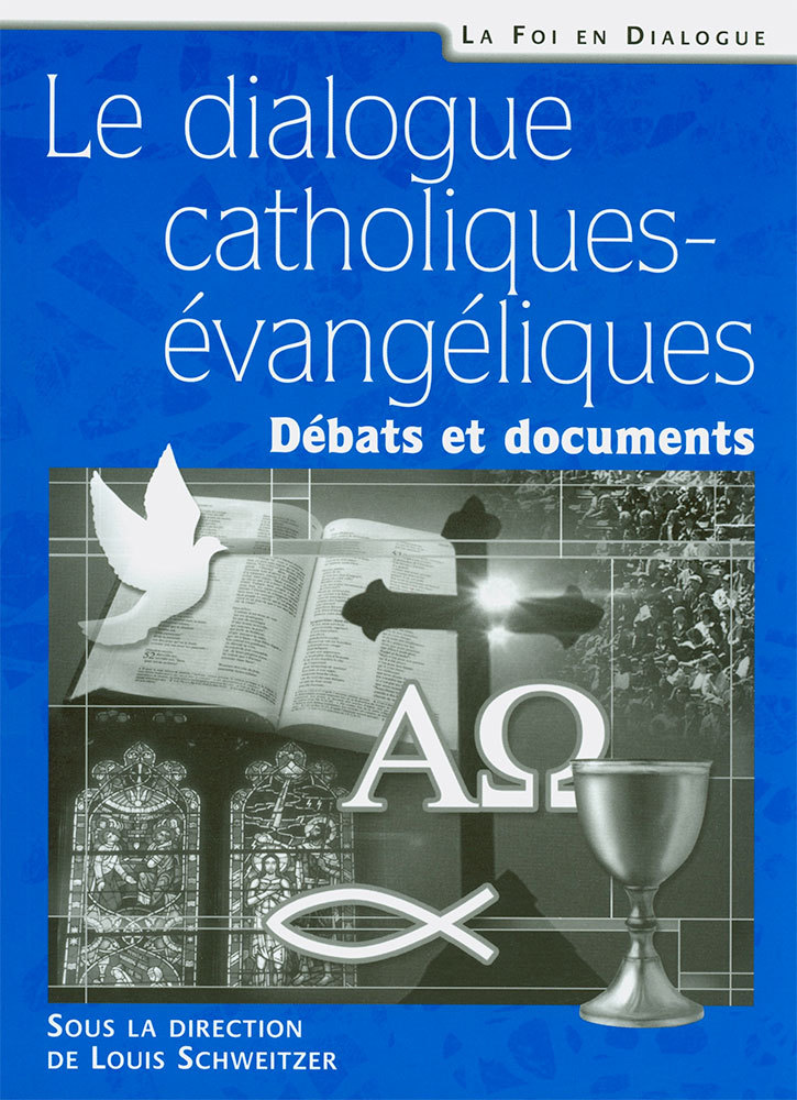 Le dialogue catholiques-évangéliques. Débats et documents
