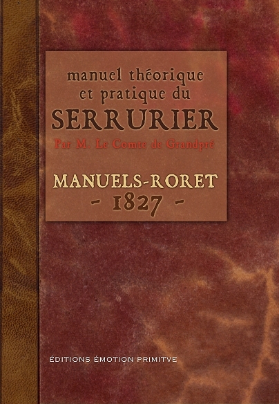 Manuel théorique et pratique du serrurier