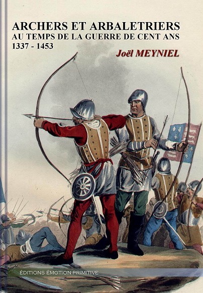 Archers et arbaletriers aux temps de la guerre de 100 ans