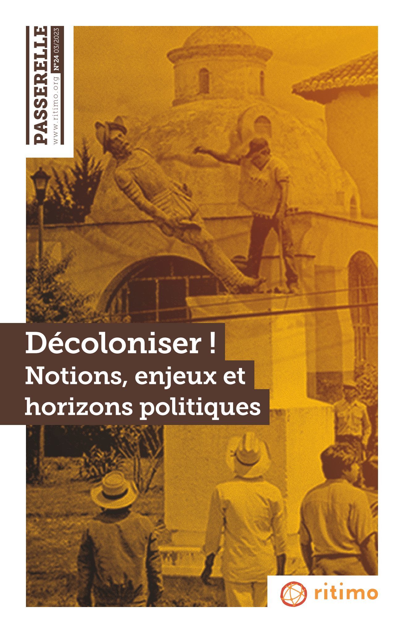 Passerelle n°24 : Décoloniser! Notions, enjeux et horizons politiques - Mars 2023