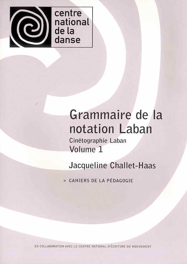 Grammaire De La Notation Laban Vol. 1