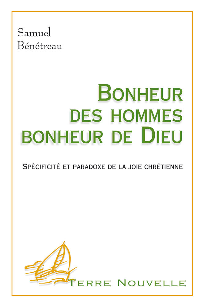 Bonheur des hommes, bonheur de Dieu. Spécificité et paradoxe de la joie chrétienne
