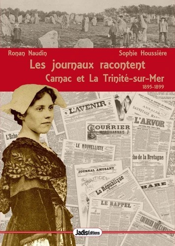 LES JOURNAUX RACONTENT CARNAC ET  LA TRINITÉ SUR MER 1895-1899