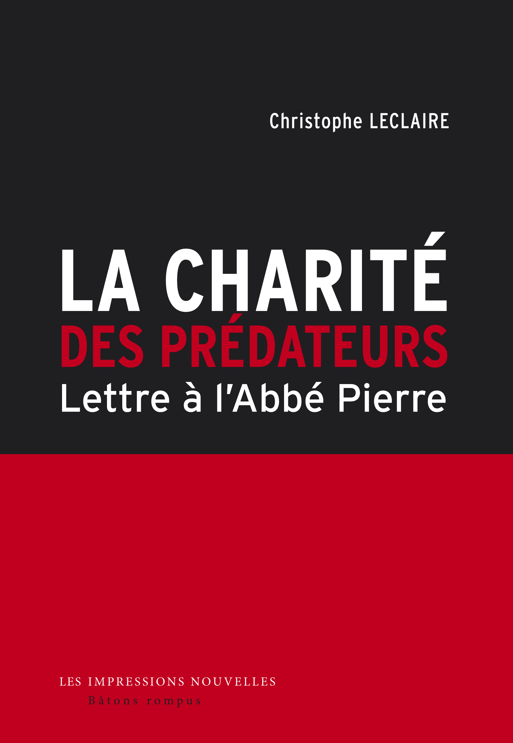 LA CHARITE DES PREDATEURS - LETTRE A L'ABBE PIERRE