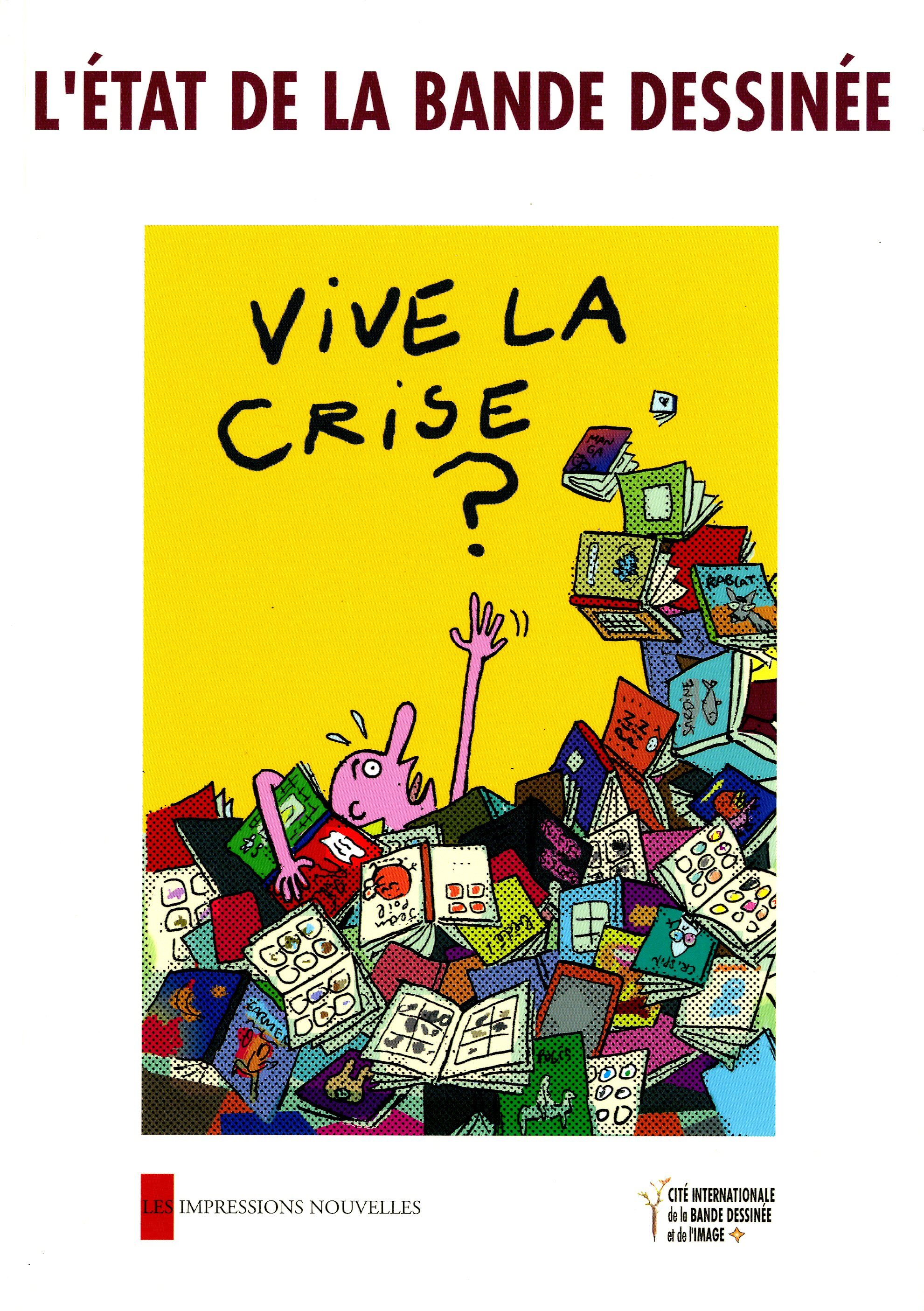 L'ETAT DE LA BANDE DESSINEE  - VIVE LA CRISE ?