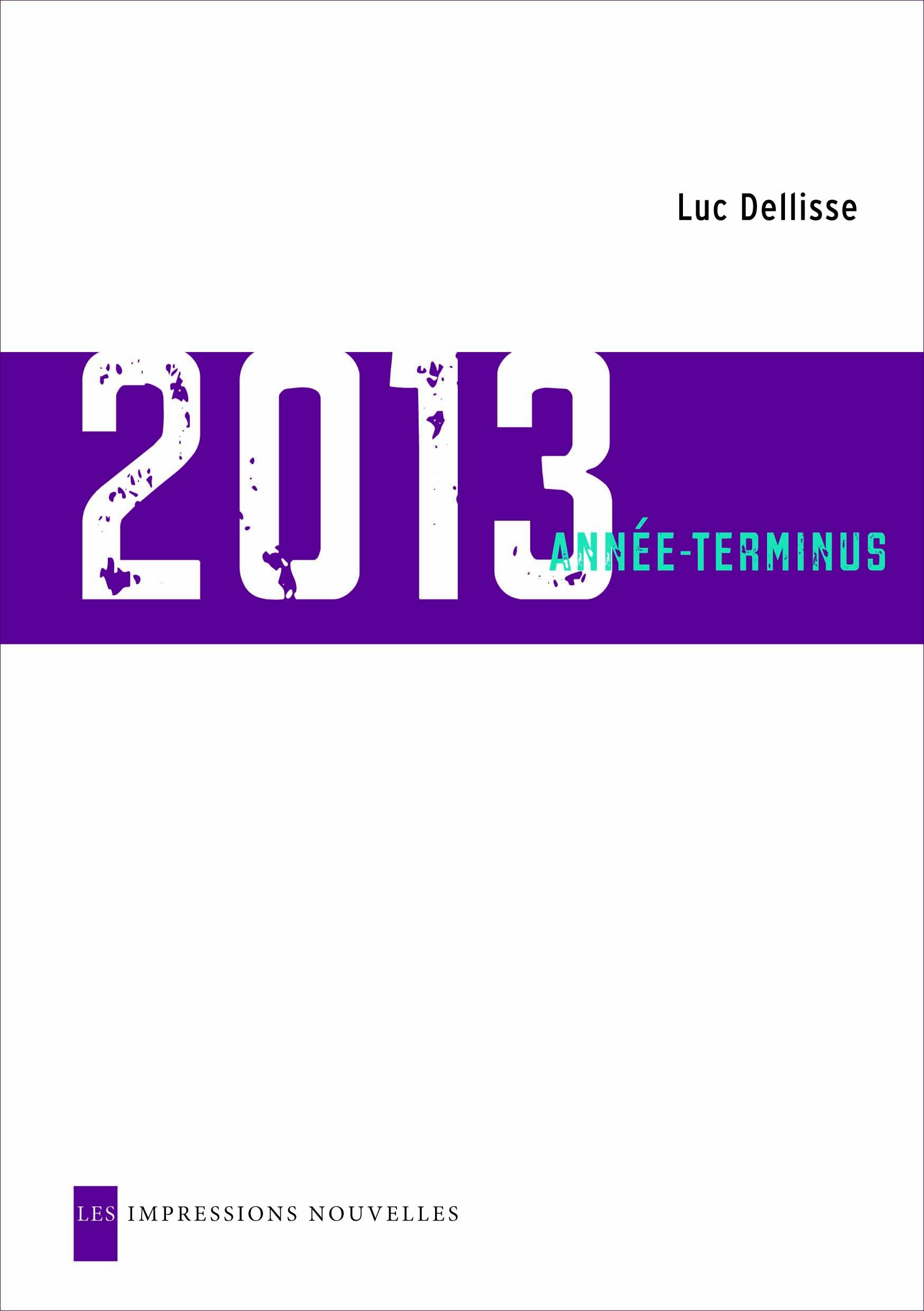 2013, ANNEE TERMINUS