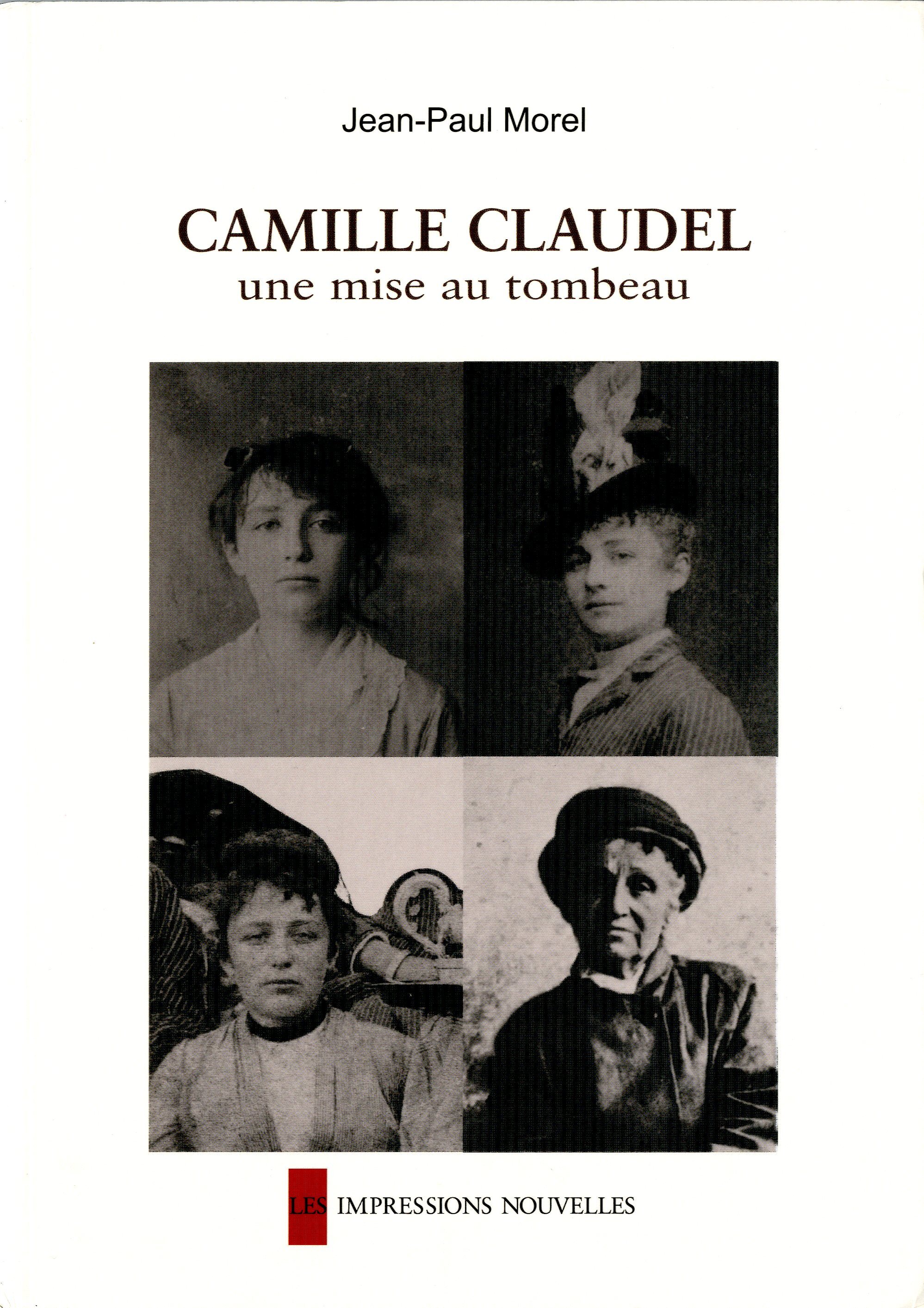 CAMILLE CLAUDEL, UNE MISE AU TOMBEAU