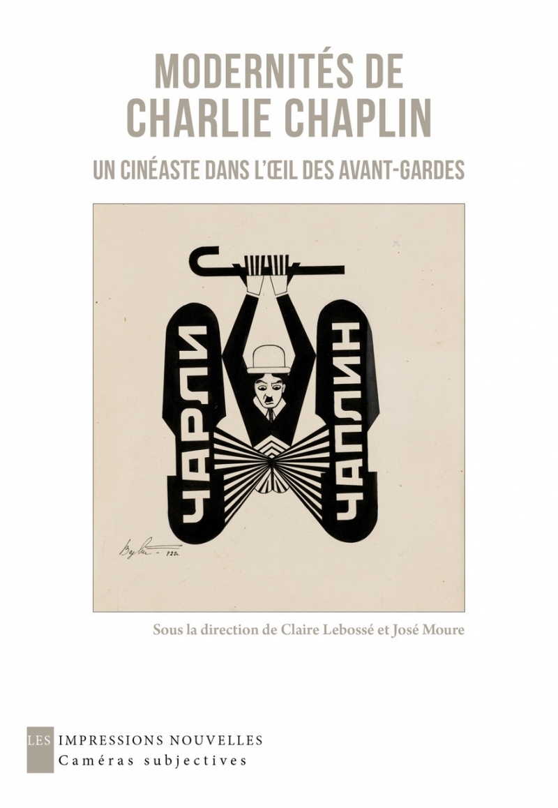 Modernités de Charlie Chaplin - Un cinéaste dans l’oeil des