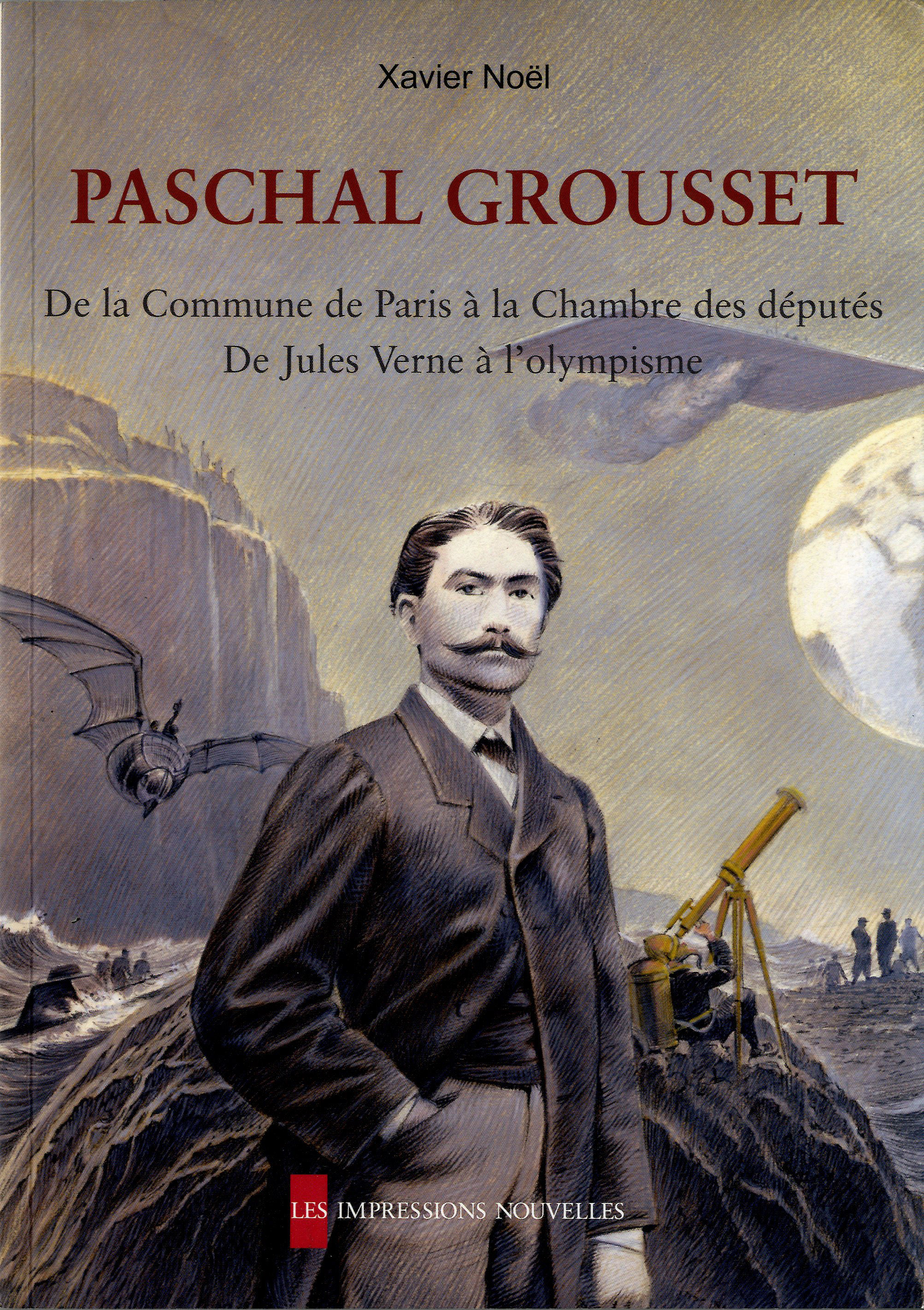 PASCHAL GROUSSET - DE LA COMMUNE DE PARIS A...