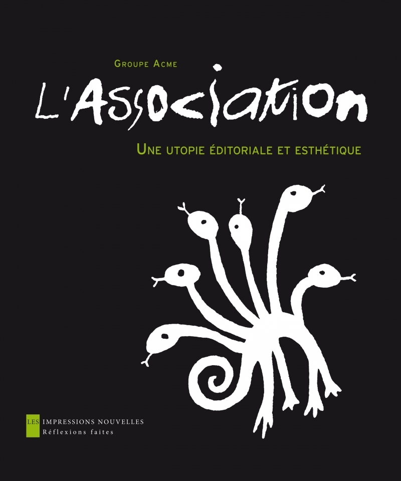 L'ASSOCIATION  - UNE UTOPIE EDITORIALE ET ESTHETIQUE