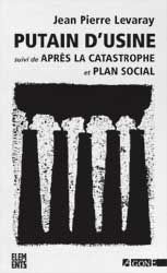 PUTAIN D-USINE -AGONE- APRES CATASTROPH ET PLAN SOCIAL