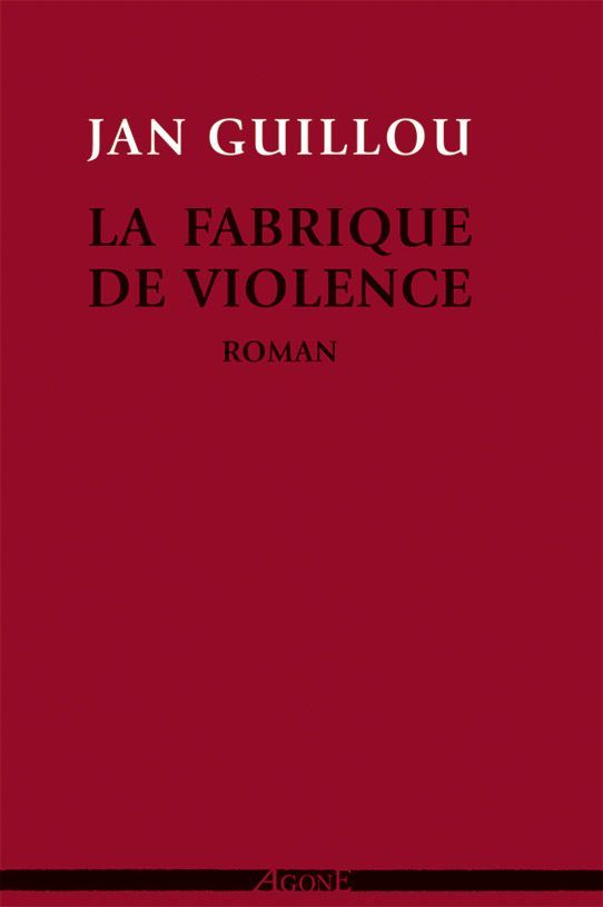 La Fabrique de violence