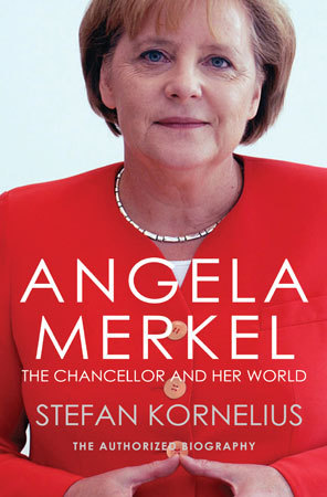 Angela Merkel: the Chancellor and Her World