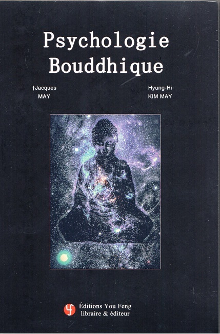 Psychologie bouddhique - connaissance du monde de la transmigration & pratique de la méditation