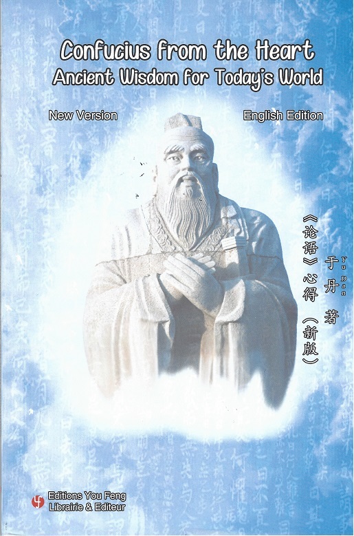 Confucius from the heart - ancient wisdom for today's world