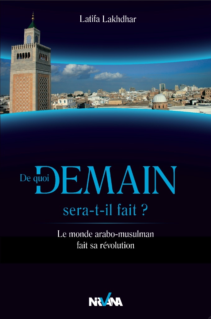 De Quoi Demain Sera-T-Il Fait ? Le Monde Arabo-Musulman Fait Sa Revolution