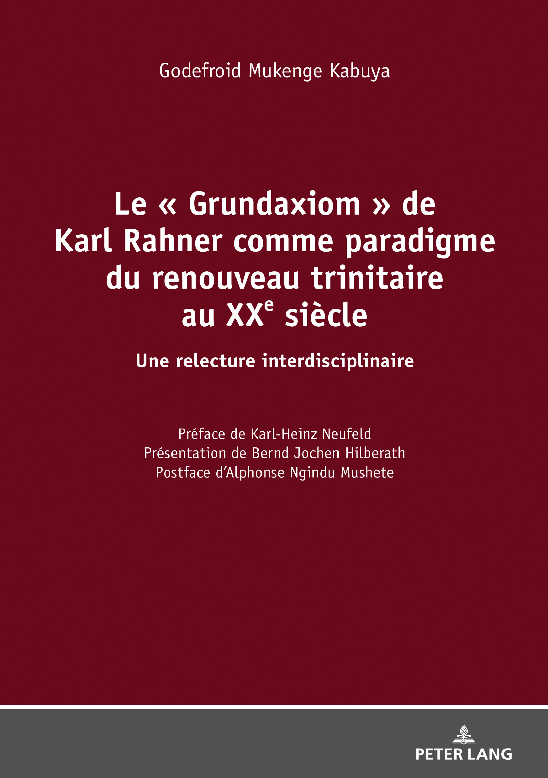 LE GRUNDAXIOM DE KARL RAHNER COMME PARADIGME DU RENOUVEAU TRINITAIRE AU XXE SIECLE