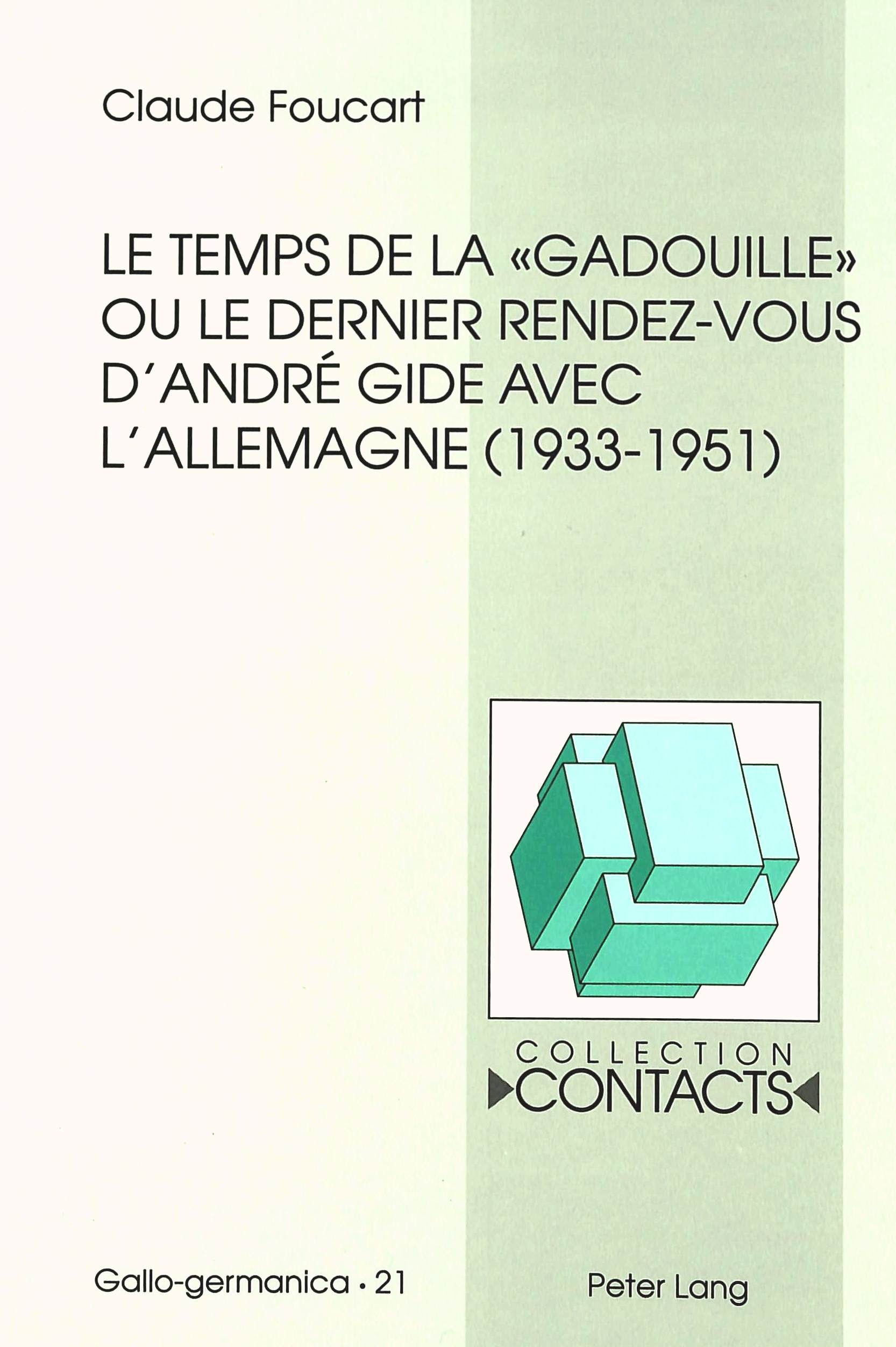 LE TEMPS DE LA "GADOUILLE" OU LE DERNIER RENDEZ-VOUS D'ANDRE GIDE AVEC L'ALLEMAGNE (1933-1951)