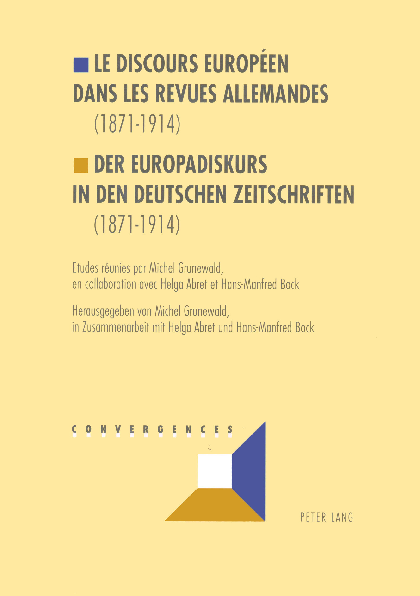 LE DISCOURS EUROPEEN DANS LES REVUES ALLEMANDES (1871-1914)