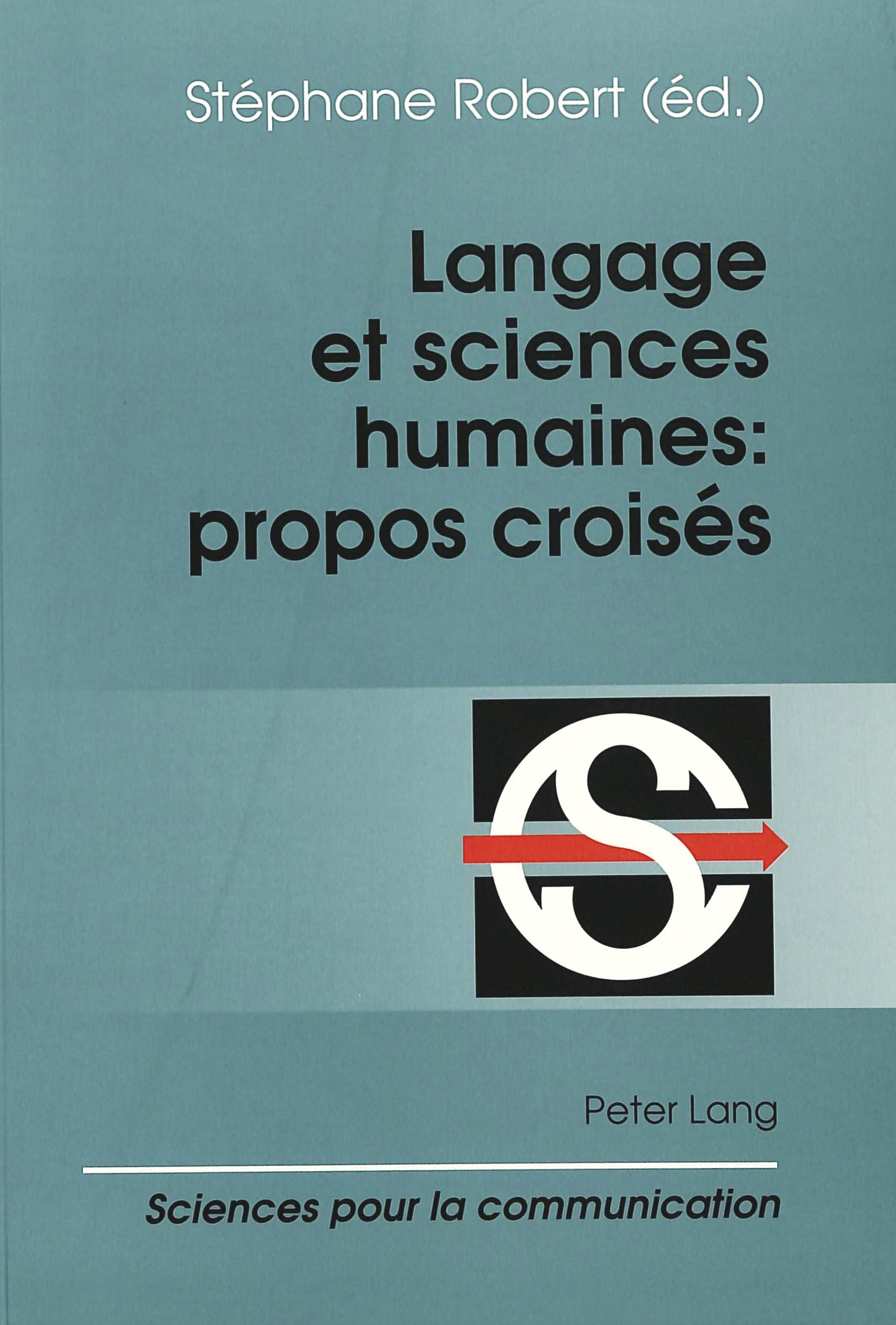 LANGAGE ET SCIENCES HUMAINES: PROPOS CROISES
