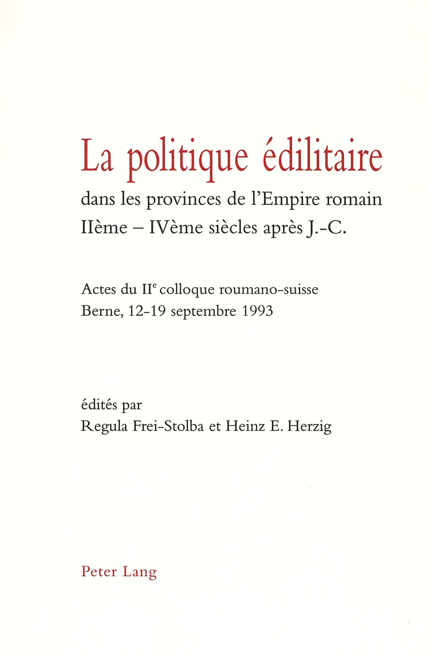 LA POLITIQUE EDILITAIRE DANS LES PROVINCES DE L'EMPIRE ROMAIN IIEME-IVEME SIECLES APRES J.-C.