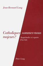 CATHOLIQUES, SOMMES-NOUS MAJEURS?