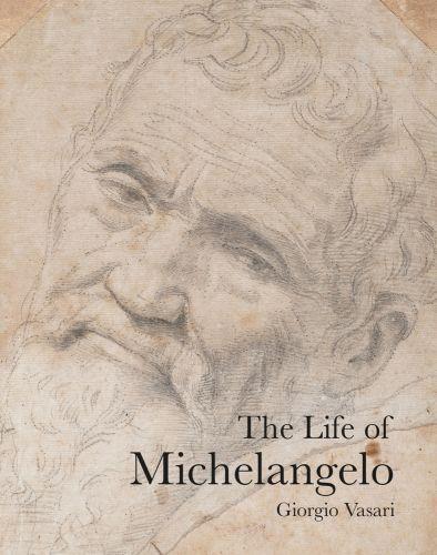 The Life of Michelangelo ( Vasari ) /anglais