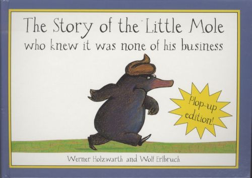 The Story of the Little Mole Who Knew It Was None of His Business