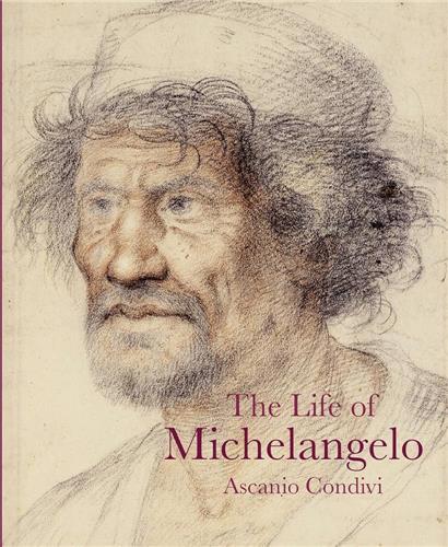 Ascanio Condivi The Life of Michelangelo /anglais