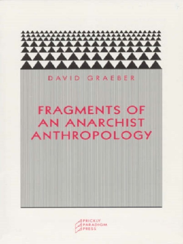 Fragments of an Anarchist Anthropology