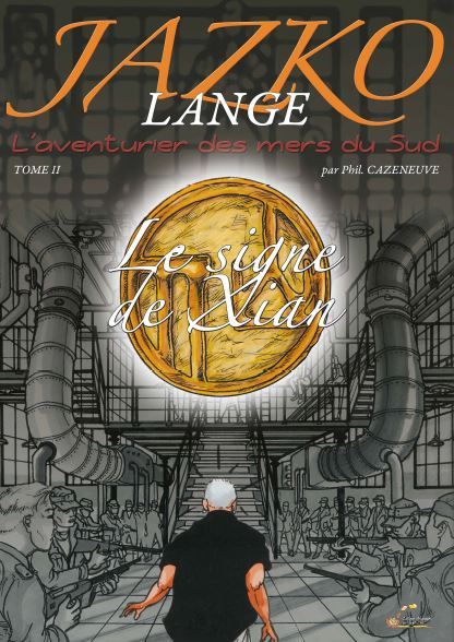 JAZKO LANGE L’aventurier des mers du Sud Tome 2 Le signe de Xian