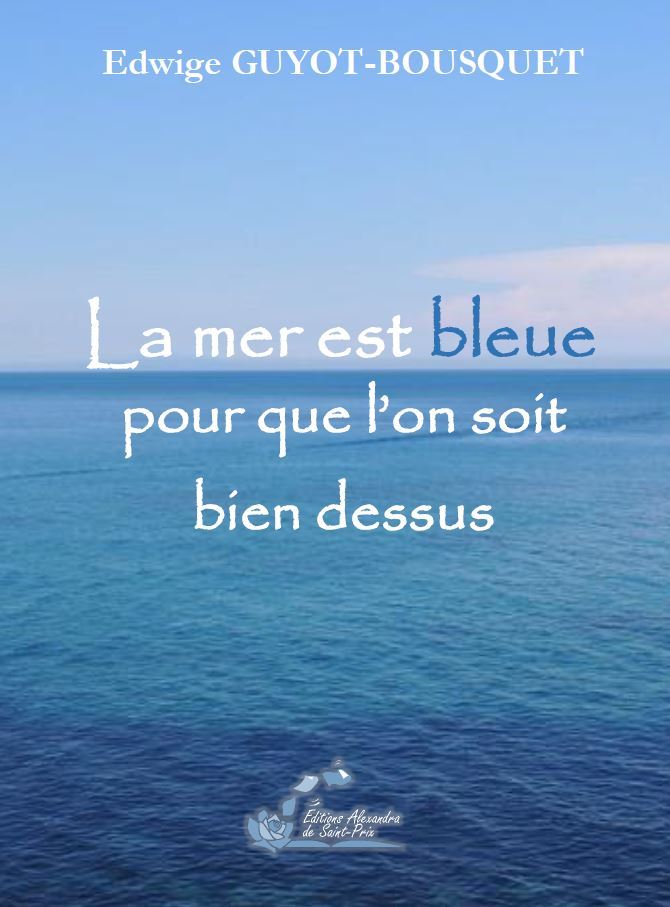 La mer est bleue pour que l’on soit bien dessus