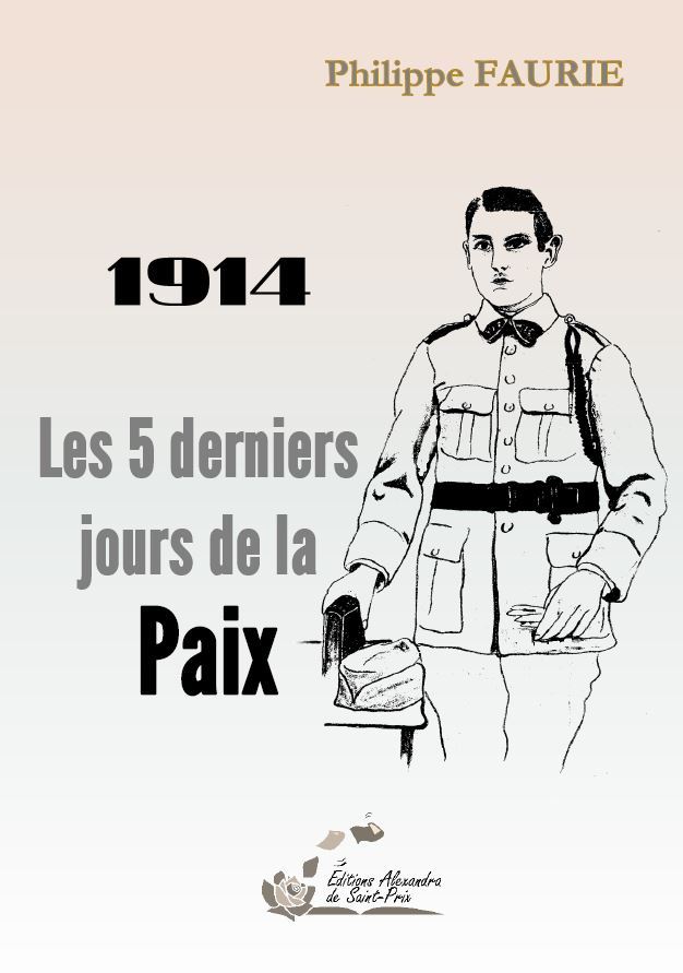 1914 Les 5 derniers jours de la Paix