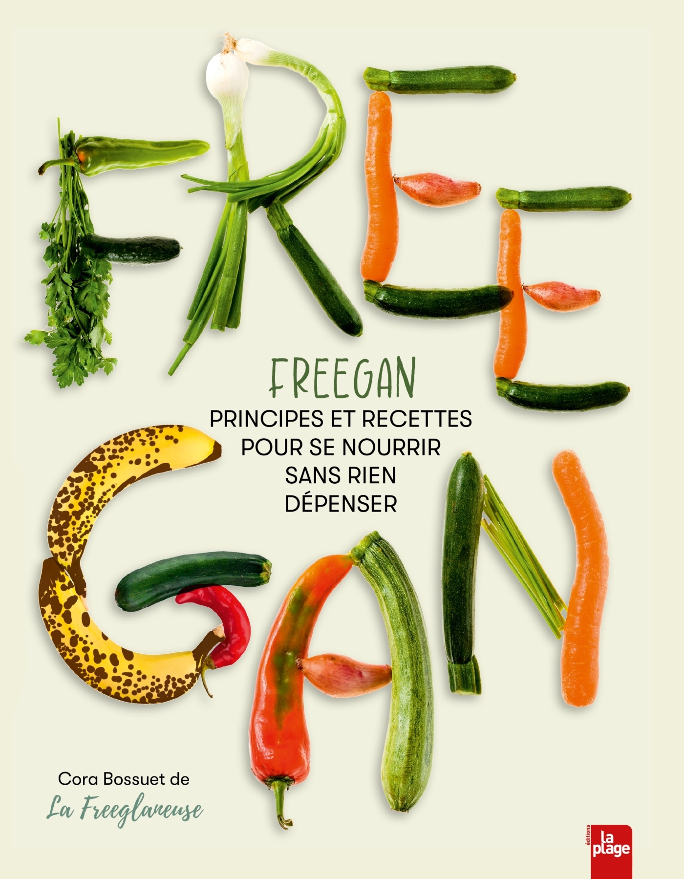 Freegan - Principes et recettes pour se nourrir sans rien dépenser