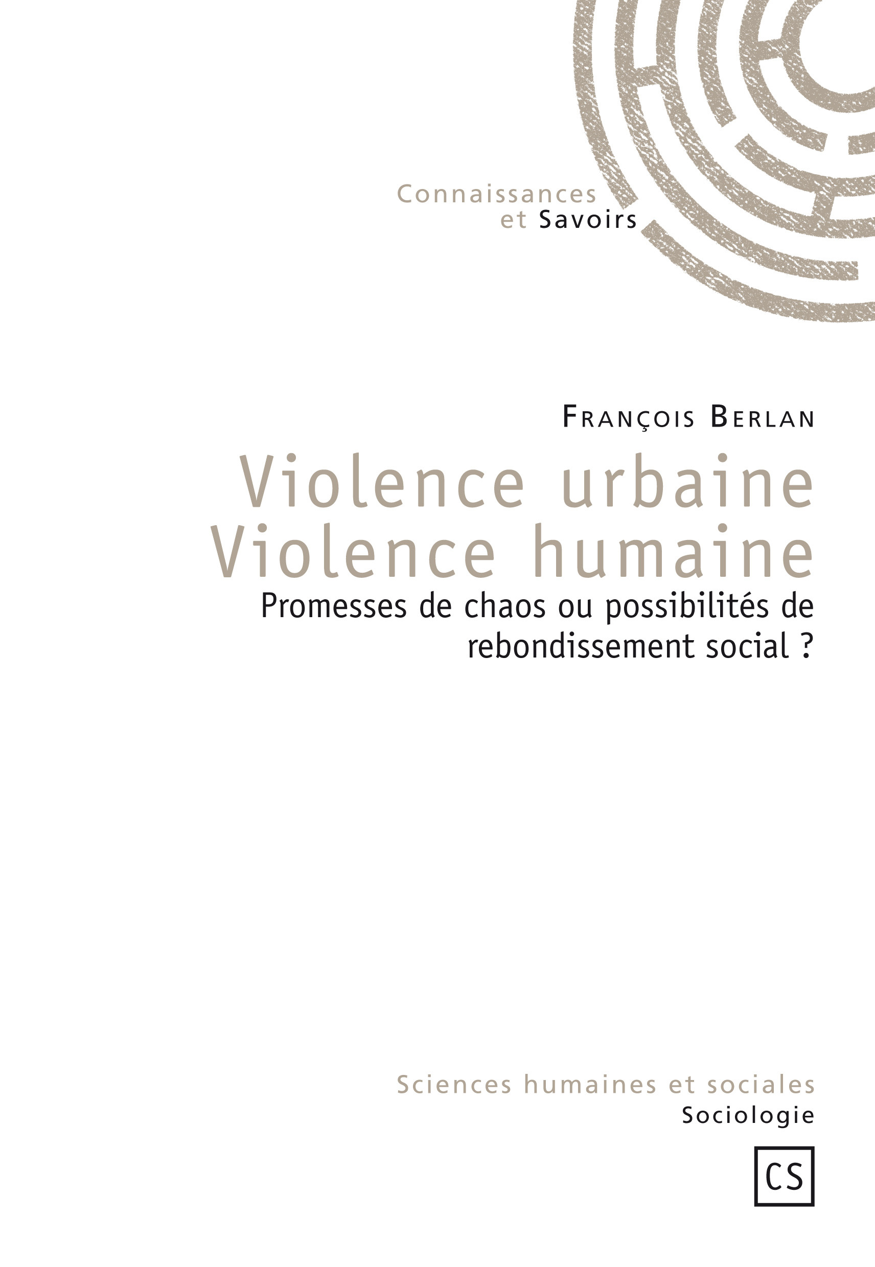 Violence urbaine, violence humaine - promesses de chaos ou possibilités de rebondissement social ?