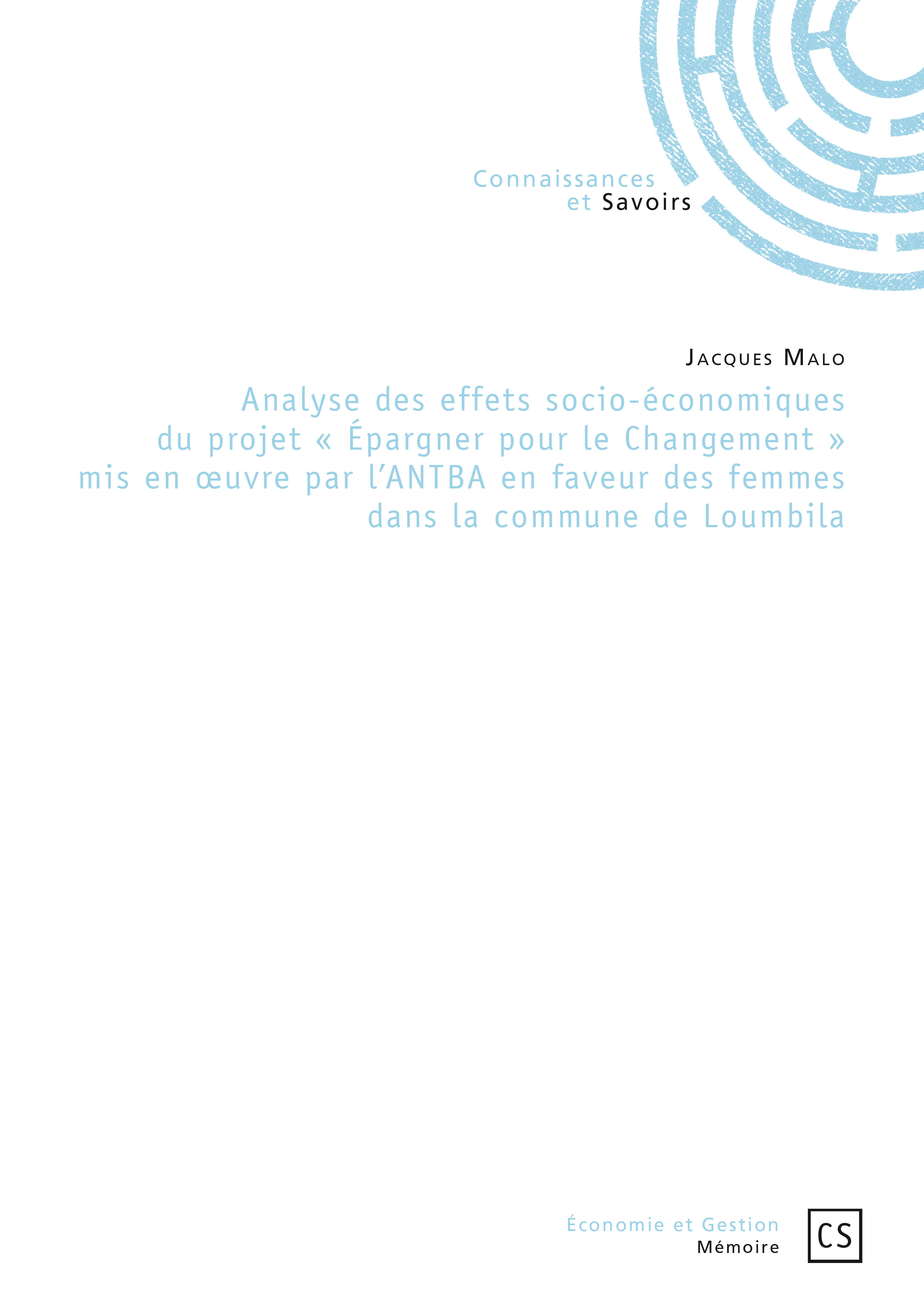 Analyse des effets socio-économiques du projet "Épargner pour le changement" mis en uvre par l'ANTBA en faveur des femmes dans